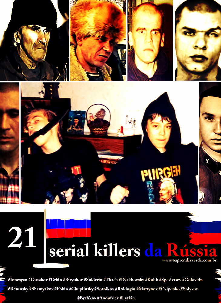 21 serial killers da Rússia