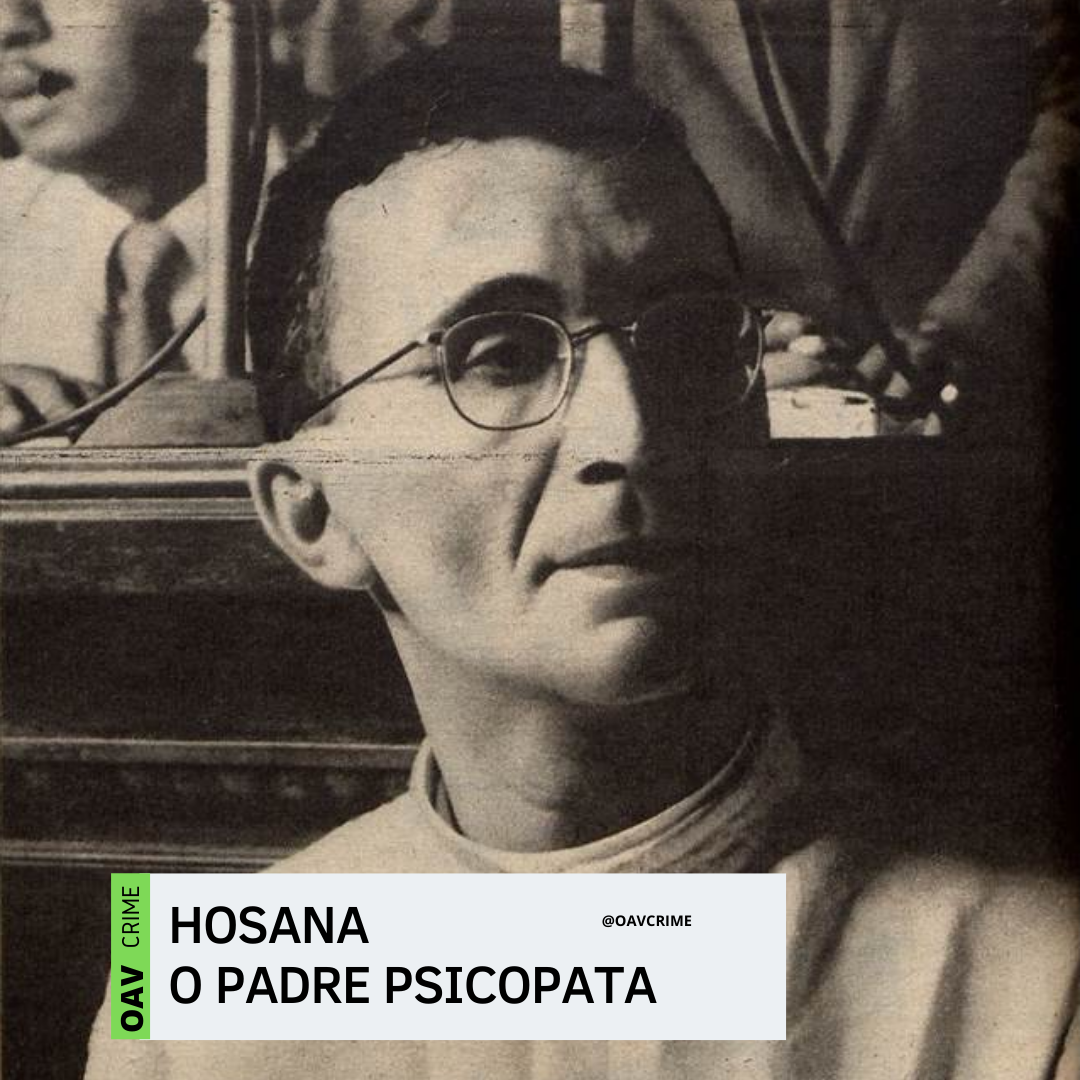 Hosana, o padre assassino e psicopata